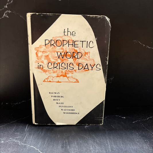 the prophetic word in crisis days book, by Paul Bauman, Simon Forsberg, Herman A. Hoyt, J. Vernon McGee, J. Dwight image 1