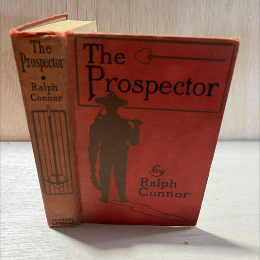 the prospector a tale of the crow's nest pass book, by ralph by connor, 1904 Hardcover, Antique image 1