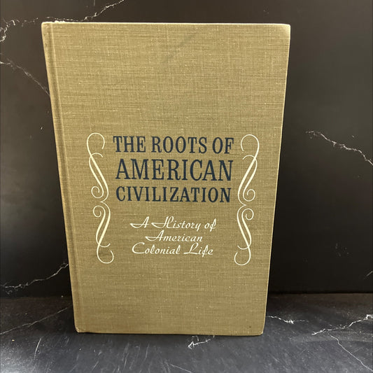 the roots of american civilization book, by curtis p. nettels, 1963 Hardcover image 1