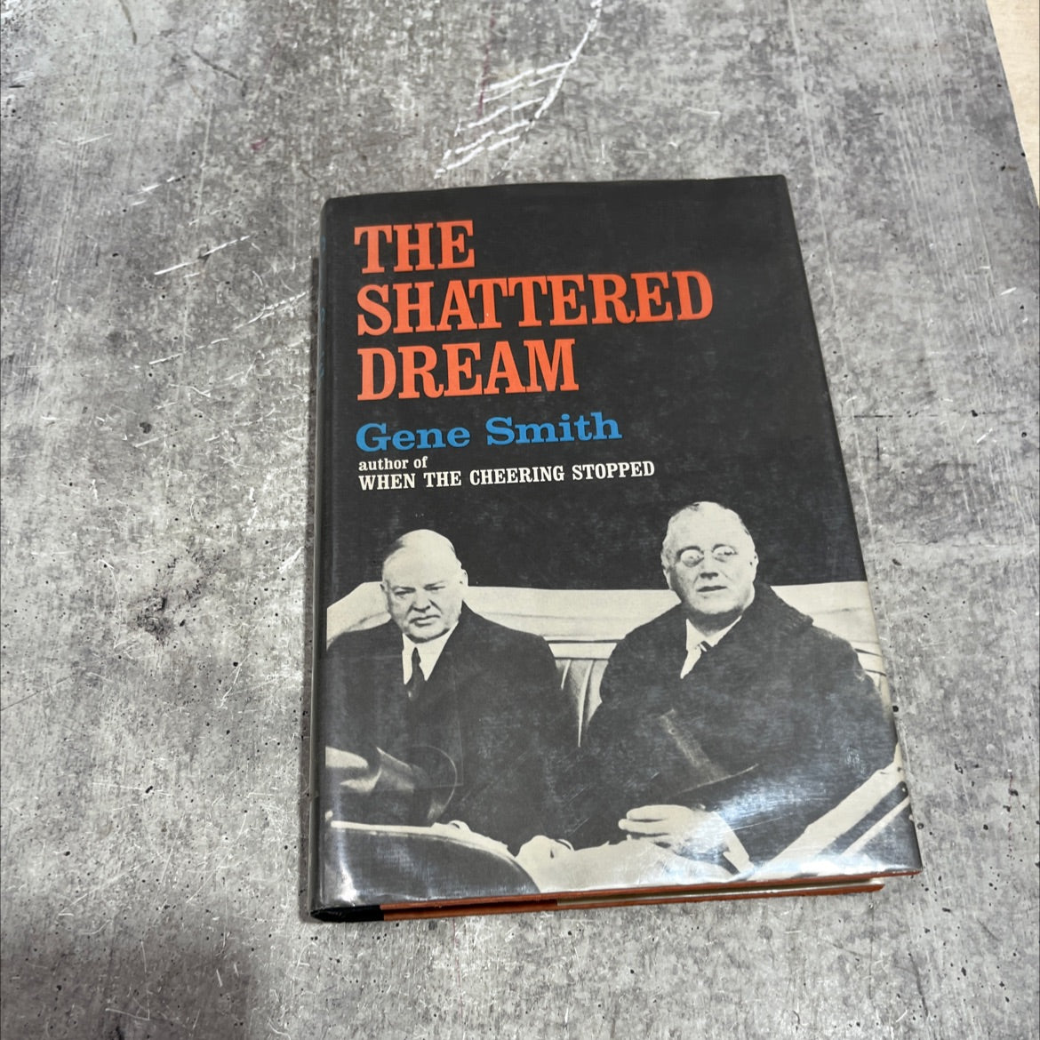 the shattered dream herbert hoover and the great depression book, by gene smith, 1970 Hardcover image 1