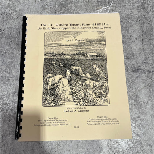 the t. c. osborn tenant farm, 41bp314: an early sharecropper site in bastrop county, texas book, by José E. Zapata, image 1