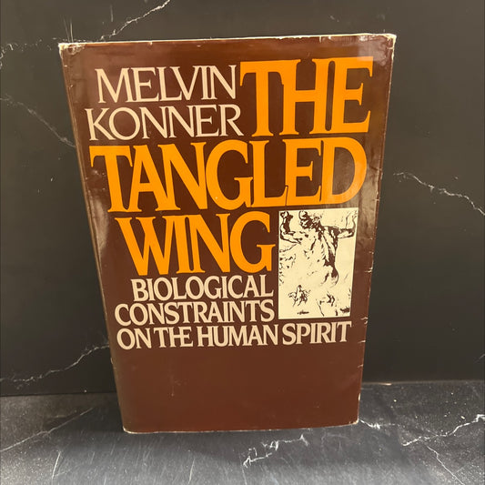 the tangled wing biological constraints on the human spirit book, by Melvin Konner, 1982 Hardcover image 1
