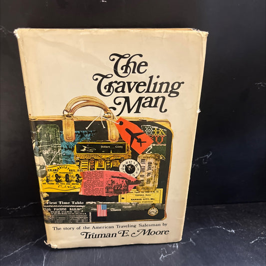 the traveling man the story of the american traveling salesman book, by truman e. moore, 1972 Hardcover image 1