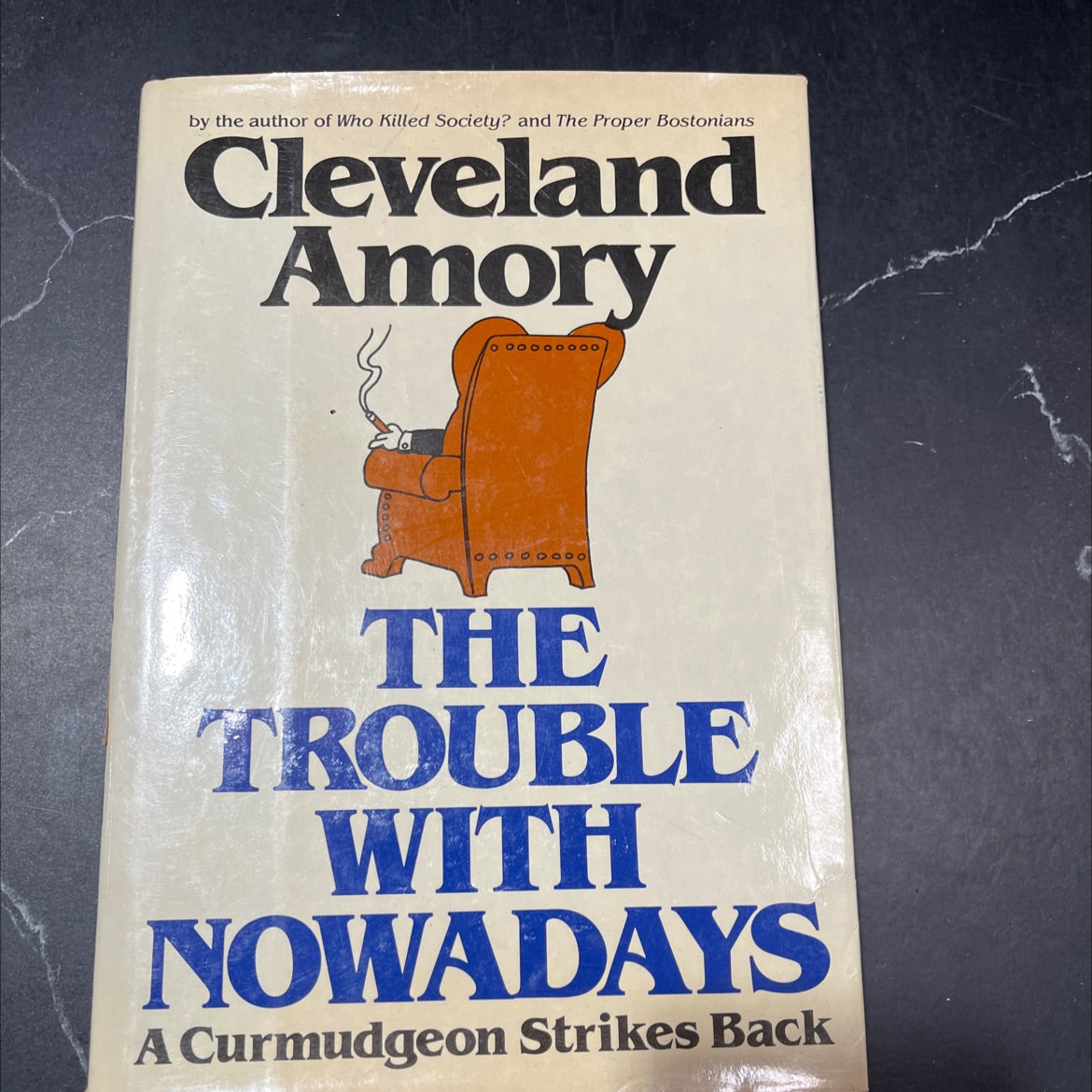 the trouble with nowadays a curmudgeon strikes back book, by Cleveland Amory, 1979 Hardcover image 1