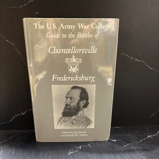 the u.s. army war college guide to the battles of chancellorsville & fredericksburg book, by Dr. Jay Luvaas and Col. image 1