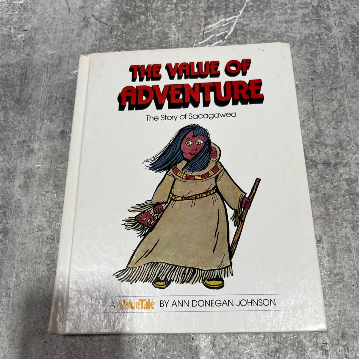 the value of adventure: the story of sacagawea book, by ann donegan johnson, 1980 Hardcover image 1