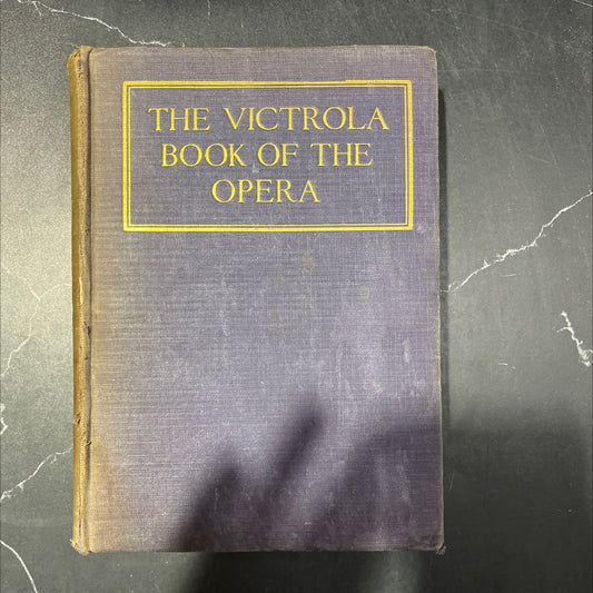 the victrola book of the opera book, by samuel holland rous, 1919 Hardcover image 1