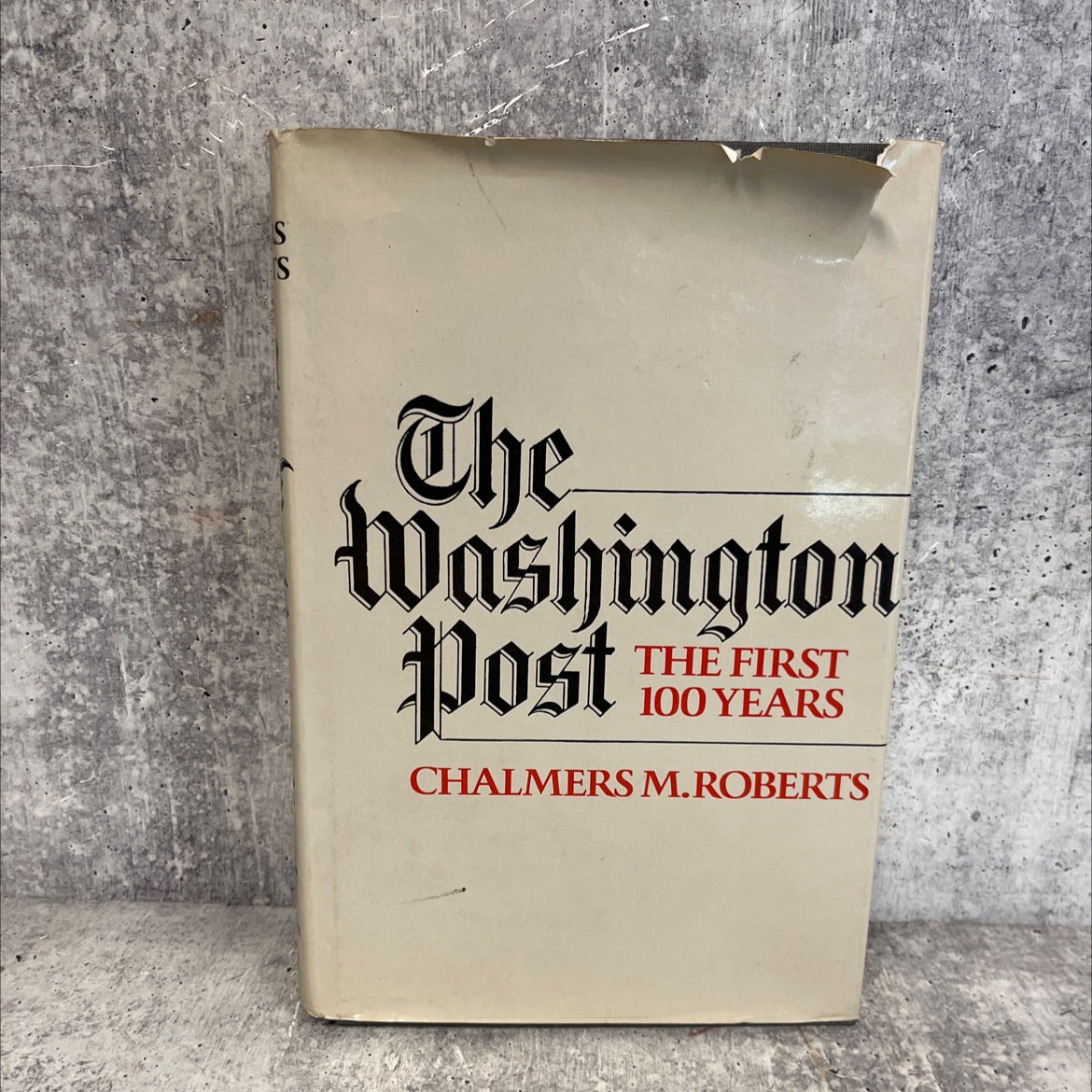 the washington post the first 100 years book, by Chalmers M. Roberts, 1977 Hardcover image 1