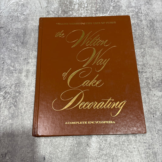 the wilton way of cake decorating volume three book, by eugene t. sullivan, marilynn c. sullivan, 1983 Hardcover image 1