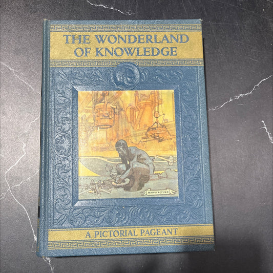 the wonderland of knowledge the new pictorial encyclopedia book, by gordon j. laing, ph.d., ll. d., litt. d., 1950 image 1