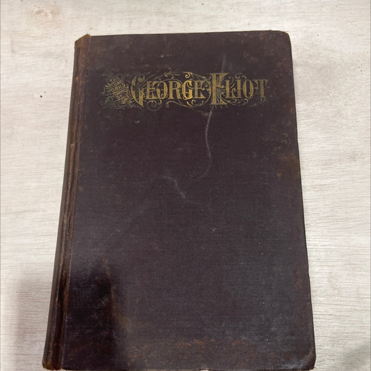 the works of george eliot adam bede. the mill on the floss. romola. volume i book, by george eliot, not stated Hardcover image 1