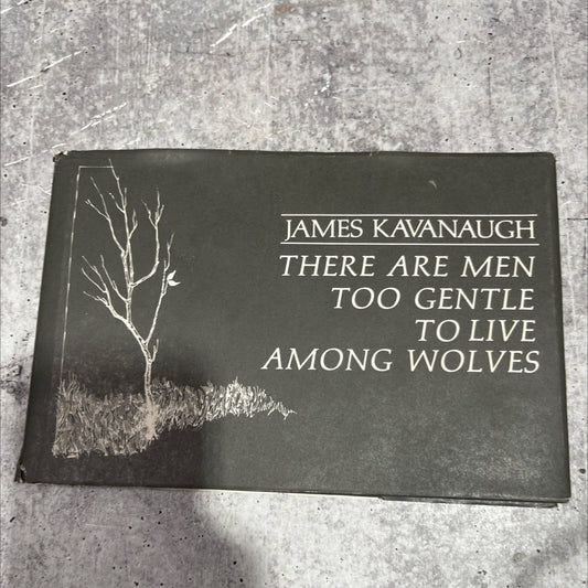there are men too gentle to live among wolves book, by James Kavanaugh, 1970 Hardcover image 1