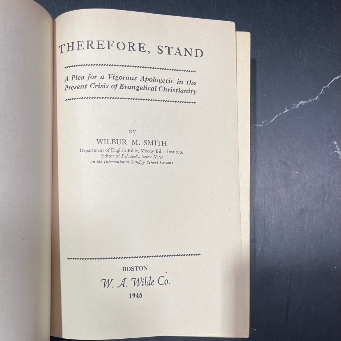 therefore, stand a plea for a vigorous apologetic in the present crisis of evangelical christianity book, by wilbur m. image 2