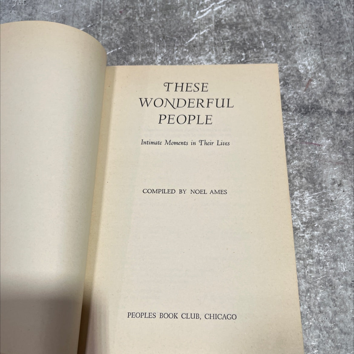 these wonderful people intimate moments in their lives book, by noel ames, 1947 Hardcover image 2
