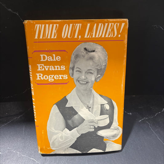 time out, ladies! book, by dale evans rogers, 1966 Hardcover image 1
