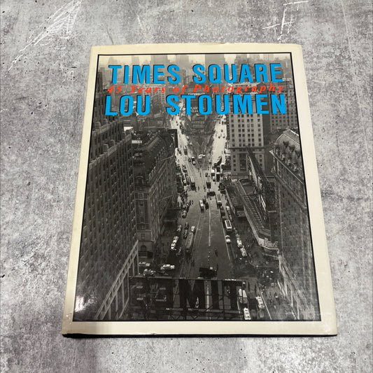 times square 45 years of photography book, by lou stoumen, 1985 Hardcover image 1