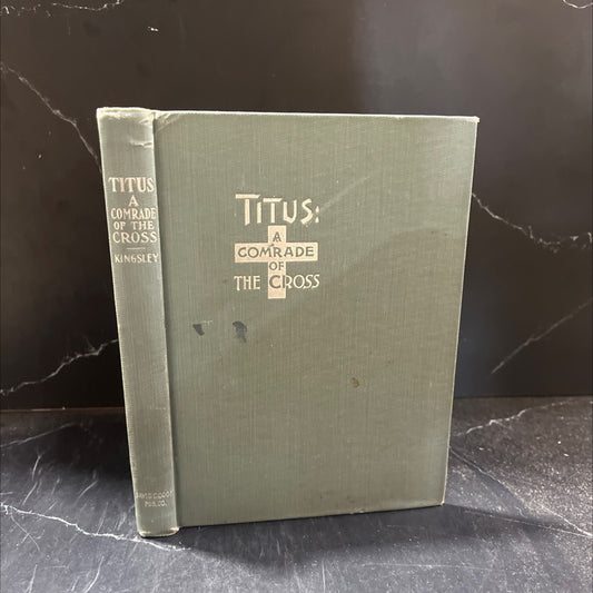 titus a comrade of the cross book, by florence morse kingsley, 1918 Hardcover image 1