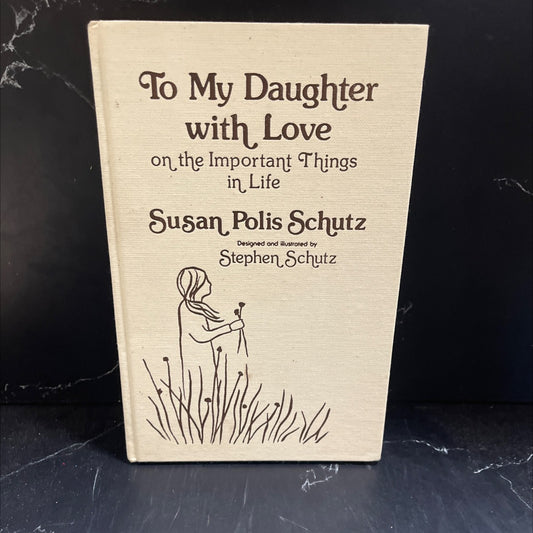 to my daughter with love on the important things in life book, by susan polis Schutz, 1986 Hardcover image 1