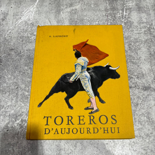toreros d'aujourd'hui book, by A. Lafront (Paco Tolosa), 1970 Hardcover image 1