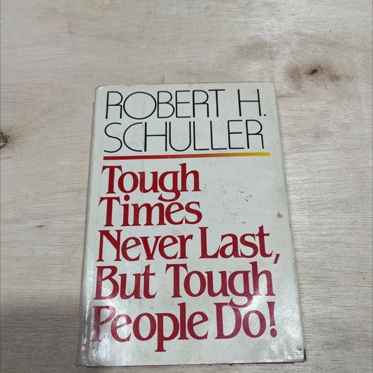 tough times never last, but tough people do! book, by robert h schuller, 1983 Hardcover image 1