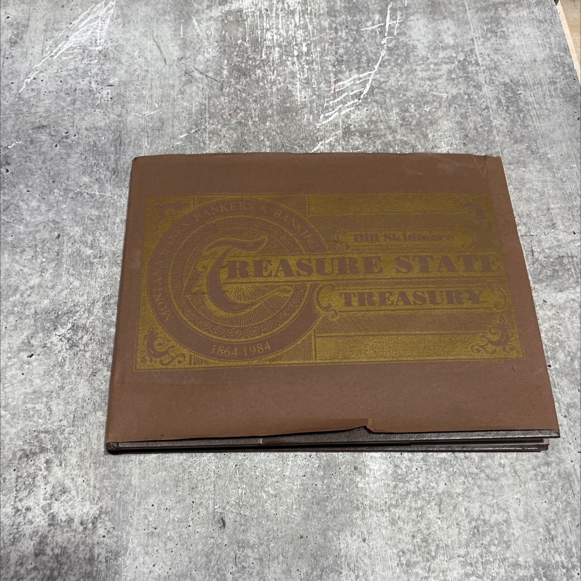 treasure state treasury montana banks, bankers, & banking 1864-1984 book, by Bill Skidmore, 1984 Hardcover image 1