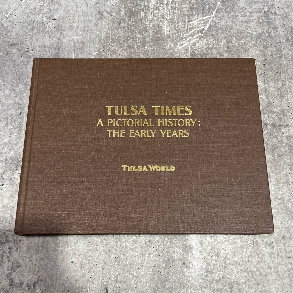 tulsa times a pictorial history: the early years book, by susan everly-douze, 1986 Hardcover image 1