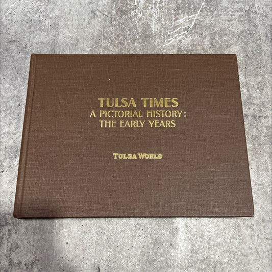 tulsa times a pictorial history: the early years book, by susan everly-douze, 1986 Hardcover image 1