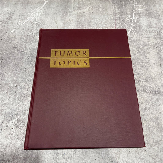 tumor topics book, by r. lee clark, jr., russell w. cumley, 1950 Hardcover image 1