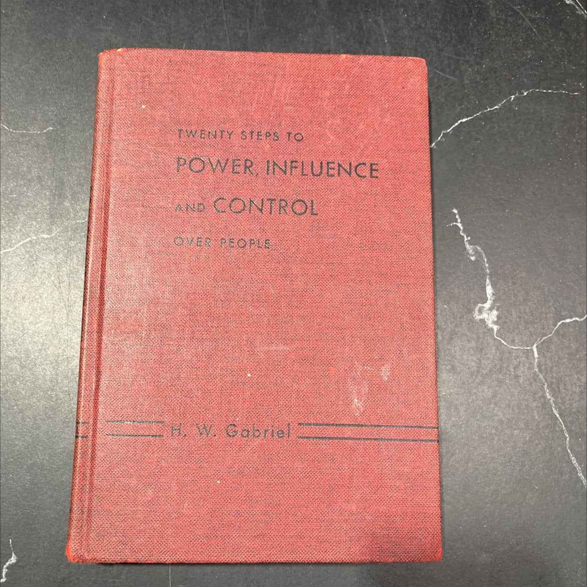 twenty steps to power influence and control over people book, by h. w. gabriel, 1962 Hardcover image 1