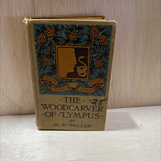 unless the wood-carver of 'lympus book, by mary e. waller, 1912 Hardcover, Antique image 1