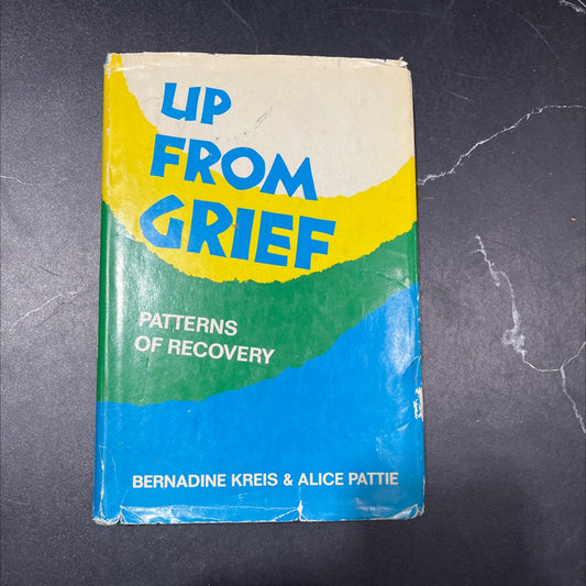 up from grief book, by Bernadine Kreis and Alice Pattie, 1969 Hardcover image 1
