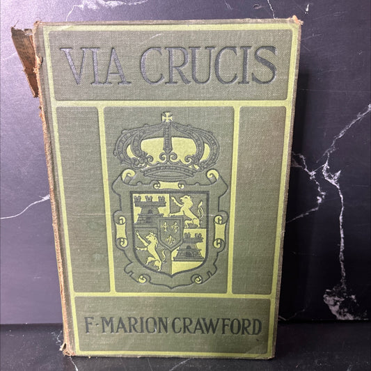 via crucis a romance of the second crusade book, by f. marion crawford, 1906 Hardcover, Antique, Heavily Used image 1