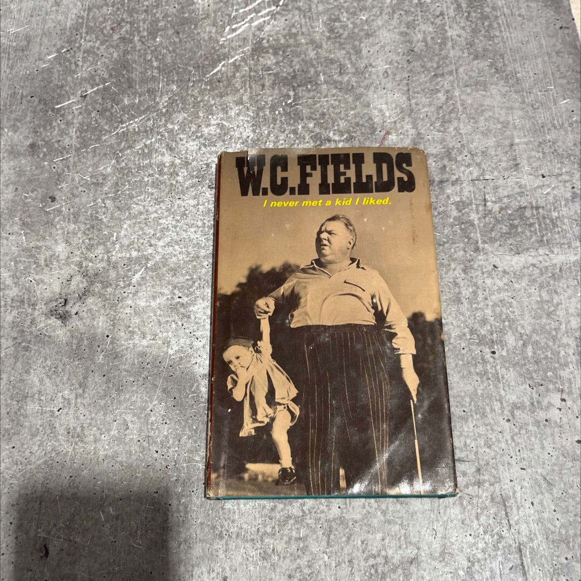 w.c.fields i never met a kid i liked book, by w.c.fields, 1970 Hardcover image 1