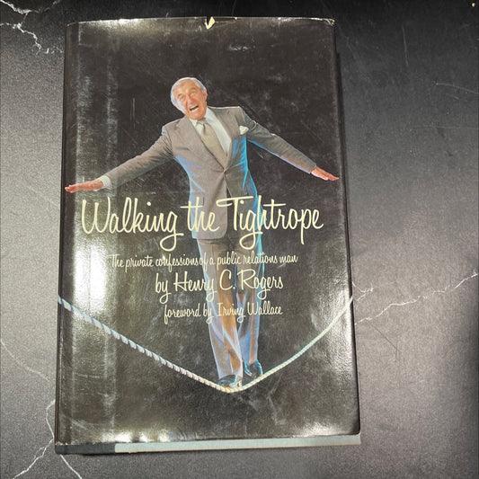 walking the tightrope the private confessions of a public relations man book, by Henry C. Rogers, 1980 Hardcover, image 1