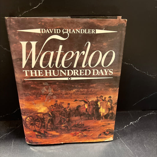 waterloo the hundred days book, by David Chandler, 1980 Hardcover image 1