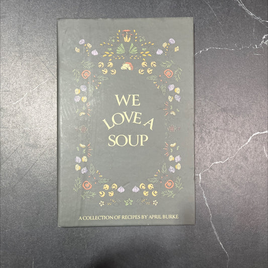 we love a soup book, by april burke, 2023 Hardcover image 1