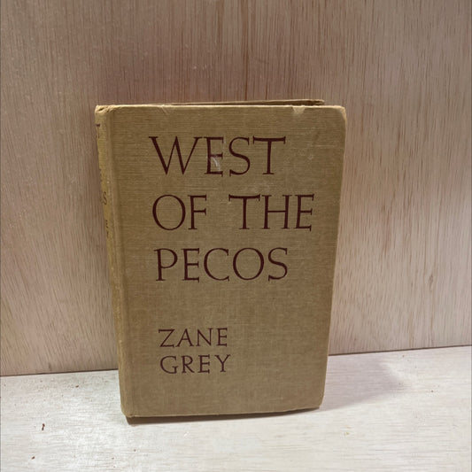 west of the pecos book, by zane grey, 1937 Hardcover, Antique image 1