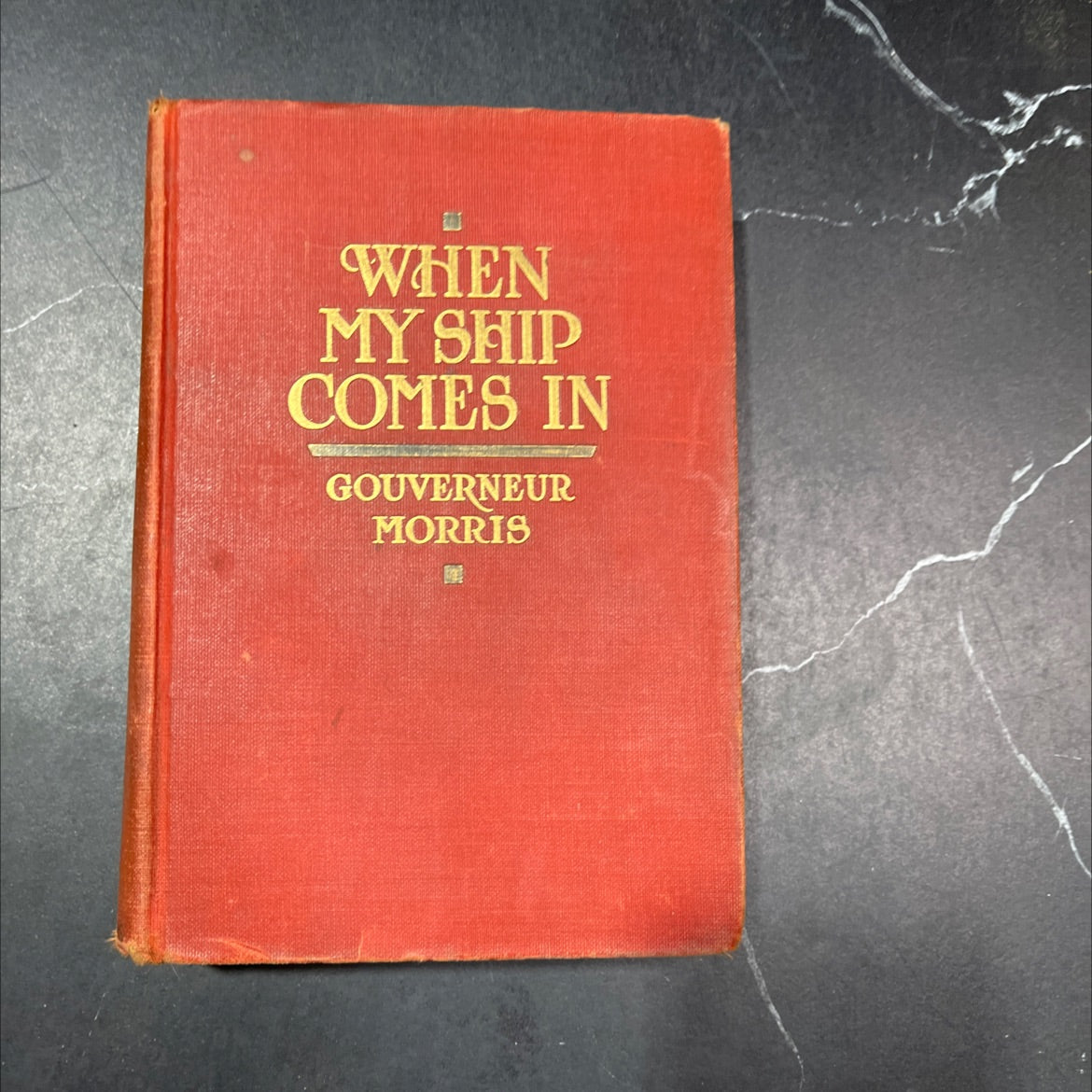 when my ship comes in book, by gouverneur morris, 1915 Hardcover image 1