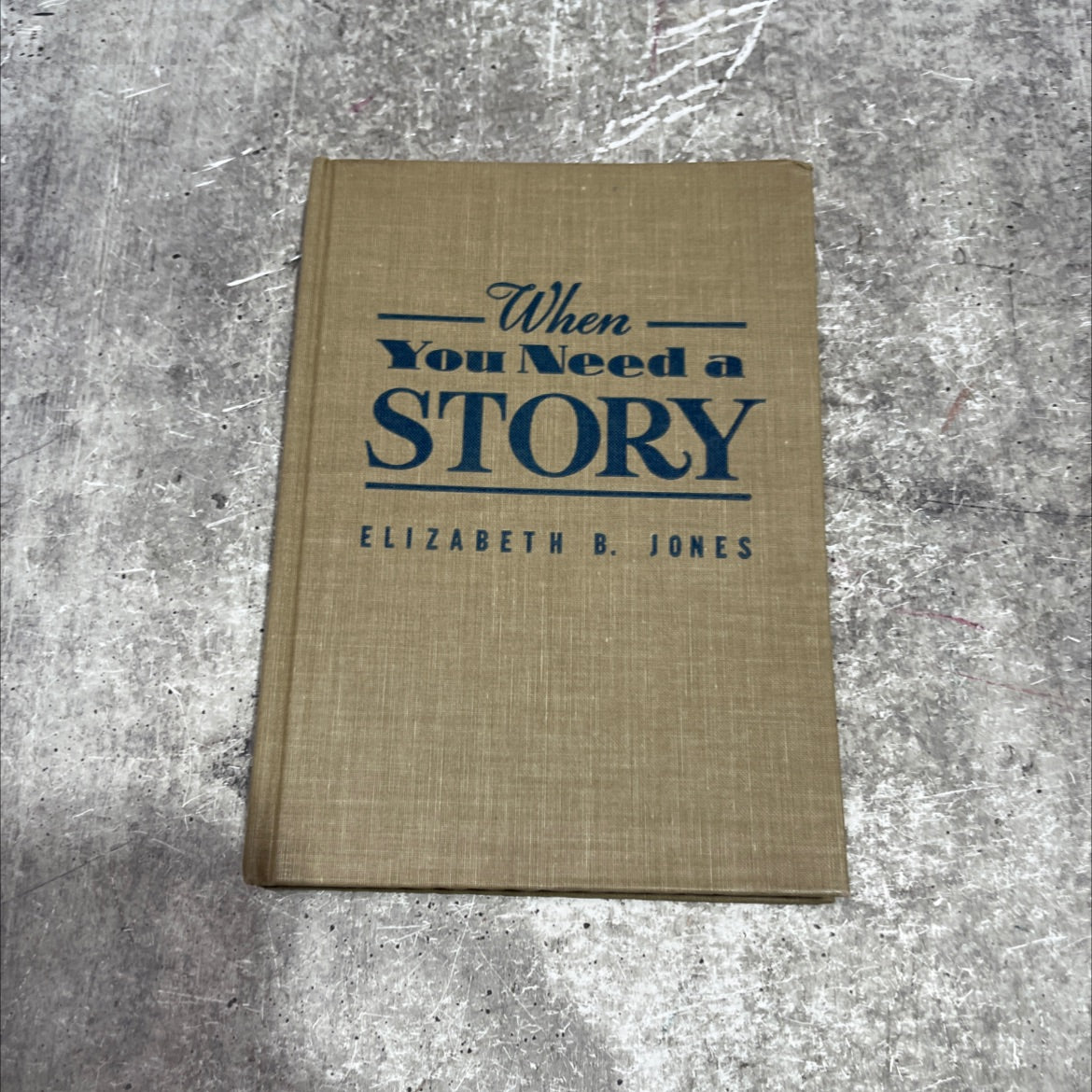 when you need a story book, by elizabeth b. jones, 1953 Hardcover image 1