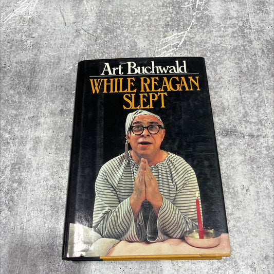 while reagan slept book, by Art Buchwald, 1983 Hardcover image 1