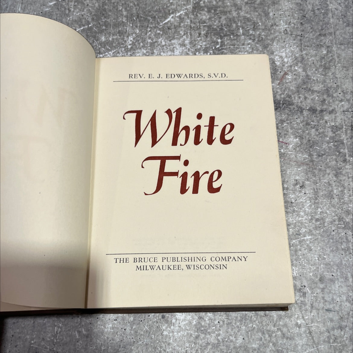 white fire book, by rev. e. j. edwards, s.v.d., 1943 Hardcover image 2