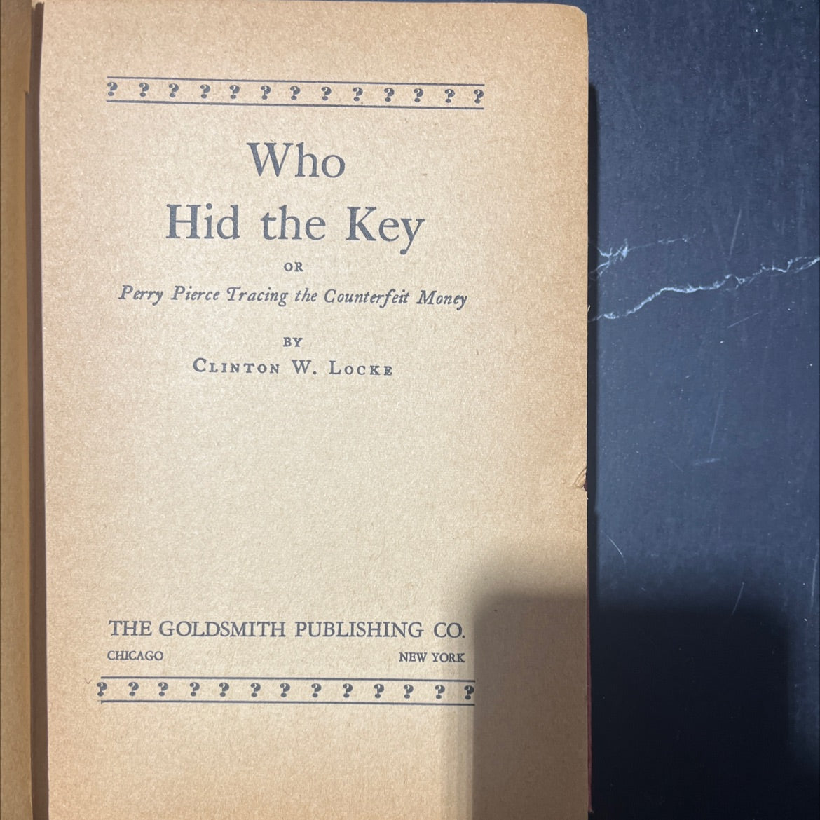 who hid the key or perry pierce tracing the counterfeit money book, by clinton w. locke, 1932 Hardcover image 2