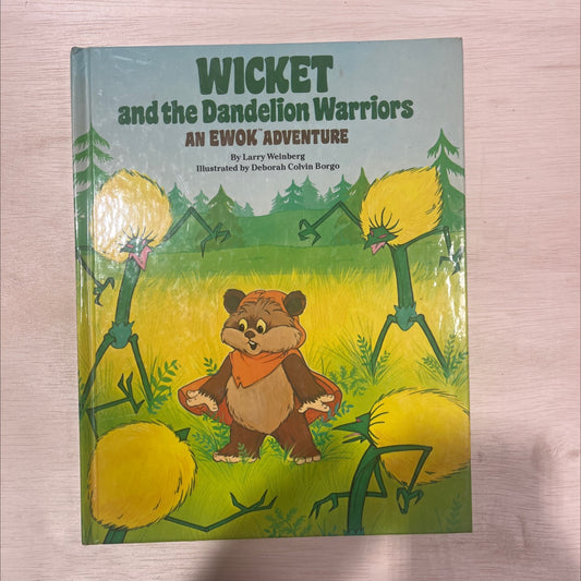 wicket and the dandelion warriors book, by Larry Weinberg, 1985 Hardcover, First Edition, Vintage image 1