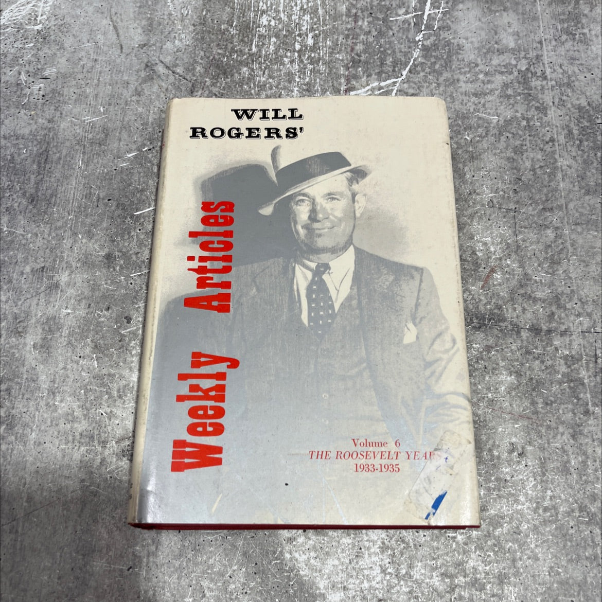 will rogers' weekly articles volume 6 the roosevelt years: 1933-1935 book, by steven k. gragert, 1982 Hardcover image 1