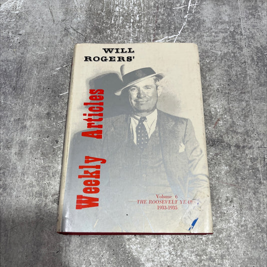 will rogers' weekly articles volume 6 the roosevelt years: 1933-1935 book, by steven k. gragert, 1982 Hardcover image 1
