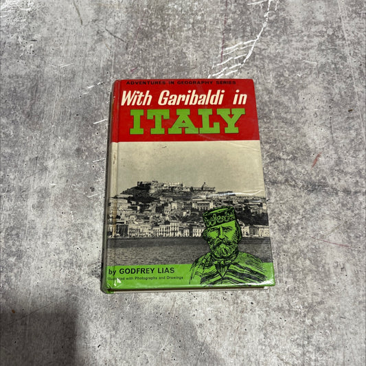 with garibaldi in italy book, by godfrey lias, 1963 Hardcover image 1