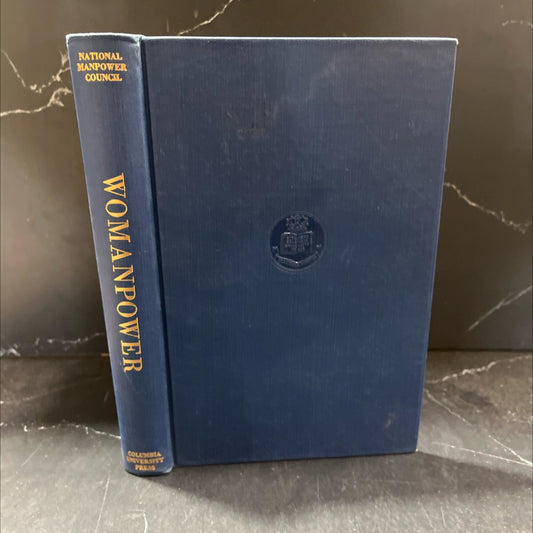 womanpower a statement by the national manpower council book, by national manpower council, 1957 Hardcover image 1