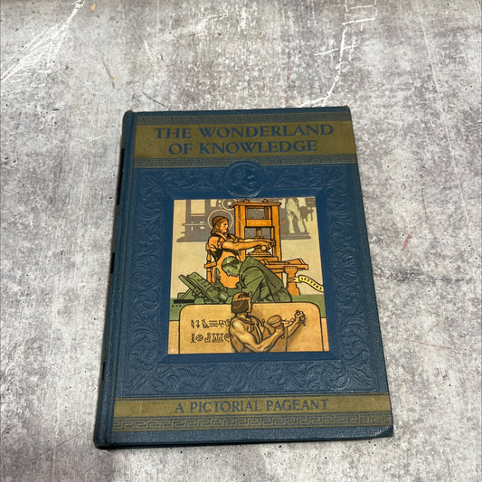 wonderland of knowledge the new pictorial encyclopedia book, by gordon j. laing, harry orrin gillet, roderick m. grant, image 1