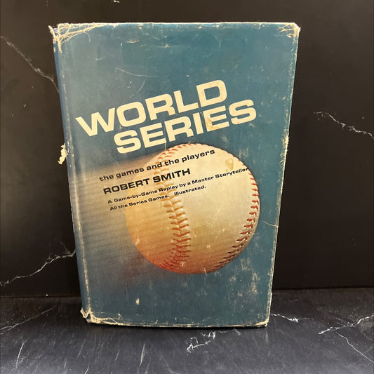 world series: the games and the players book, by robert smith, 1967 Hardcover image 1