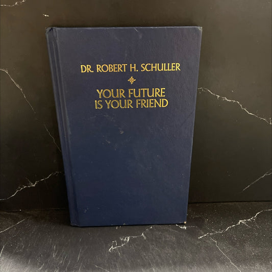 your future is your friend book, by Robert H. Schuller, 1991 Hardcover image 1